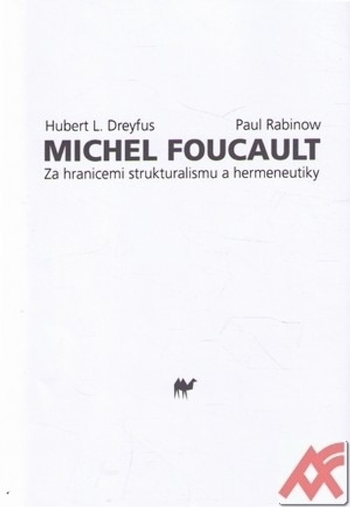 Michel Foucault. Za hranicemi strukturalismu a hermeneutiky