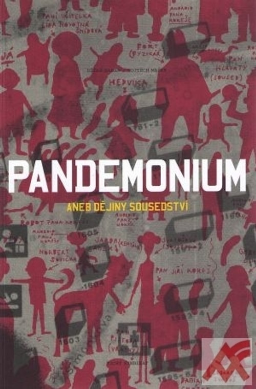Pandemonium aneb Dějiny sousedství