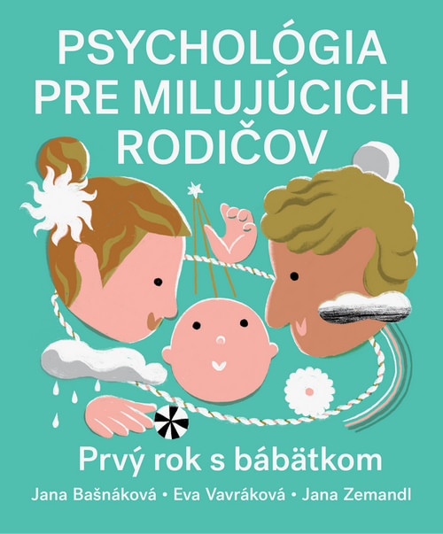 Psychológia pre milujúcich rodičov (druhé vydanie)