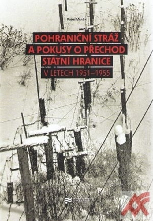 Pohraniční stráž a pokusy o přechod státní hranice v letech 1951-1955