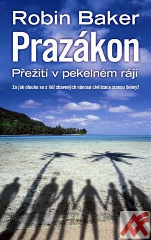 Prazákon. Přežití v pekelném ráji