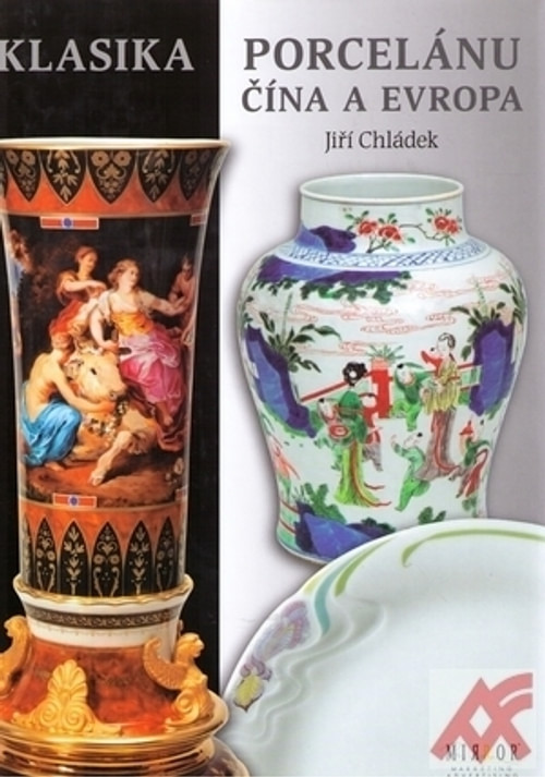 Klasika porcelánu Čína a Evropa