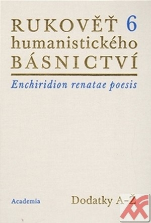 Rukověť humanistického básnictví 6. Dodatky A-Ž