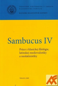 Sambucus IV. Práce z klasickej filológie, latinskej medievalistiky a neolatinist