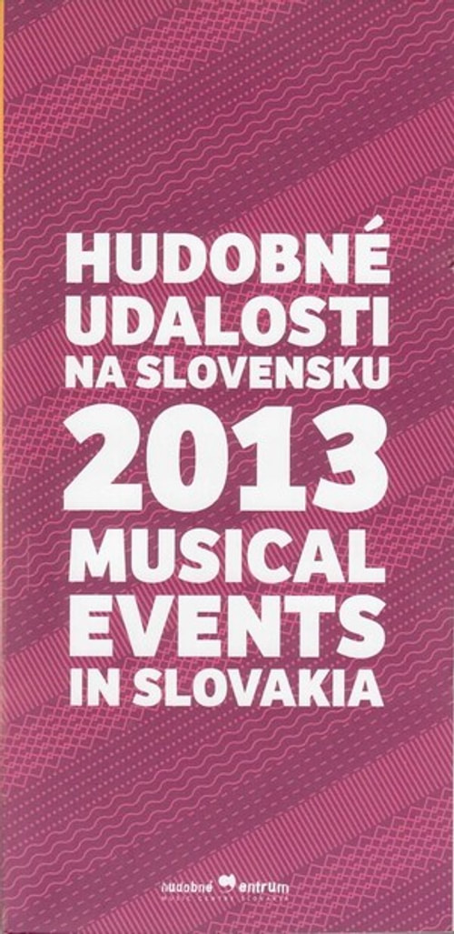 Hudobné udalosti na Slovensku 2013 / Musical Events in Slovakia 2013