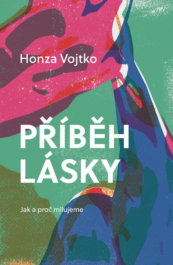 Příběh lásky. Jak a proč milujeme