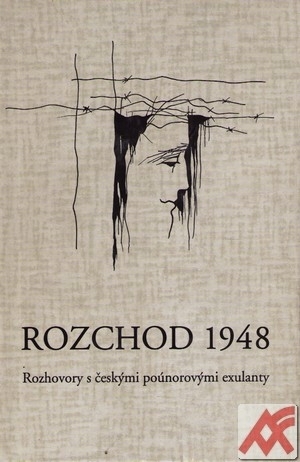 Kniha Rozchod 1948. Rozhovory s českými poúnorovými exulanty