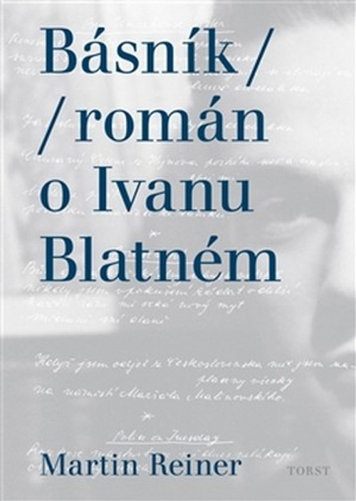Básník. Román o Ivanu Blatném