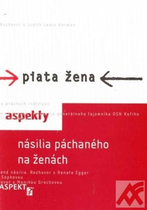 Piata žena. Aspekty násilia páchaného na ženách