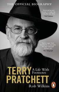 Terry Pratchett. A Life With Footnotes