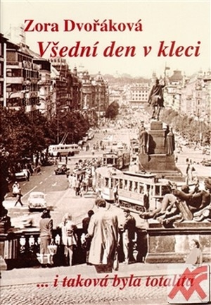 Kniha Všední den v kleci... i taková byla totalita