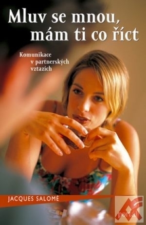 Kniha Mluv se mnou, mám ti co říct - Jacques Salomé