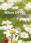 Nikon D5100. Od momentek k nádherným snímkům