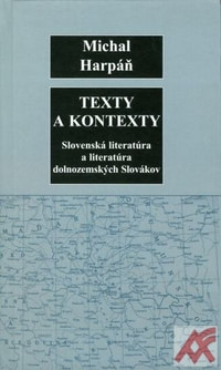 Texty a kontexty. Slovenská literatúra a literatúra dolnozemských Slovákov