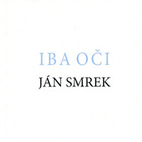 Iba oči. Ján Smrek