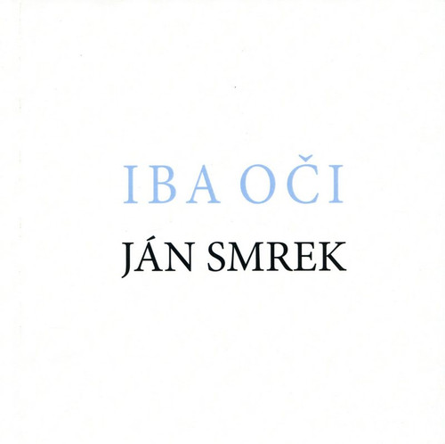 Iba oči. Ján Smrek