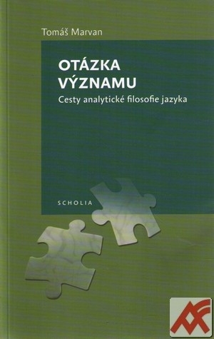 Otázka významu. Cesty analytické filosofie jazyka