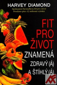 Fit pro život znamená zdravý (á) a štíhlý (á)