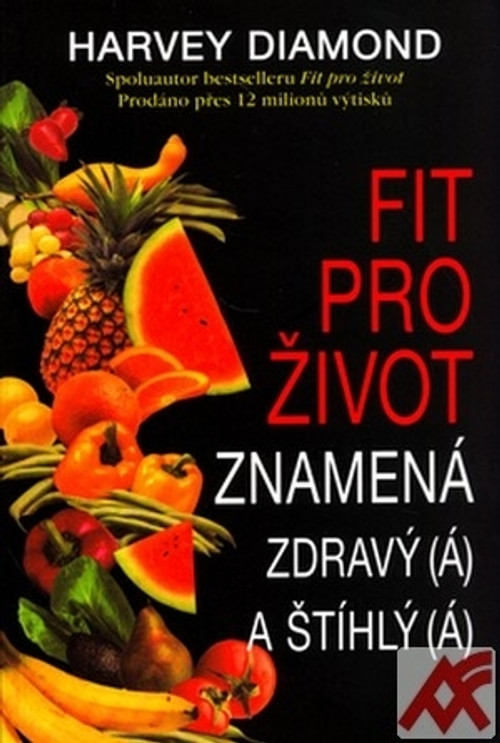 Fit pro život znamená zdravý (á) a štíhlý (á)