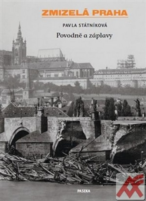Zmizelá Praha - Povodně a záplavy
