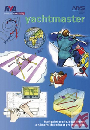 Yachtmaster. Navigační teorie, bezpečnost a námořní dovednost pro pokročilé