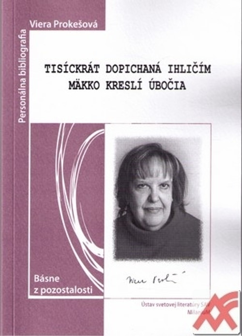 Tisíckrát dopichaná ihličím mäkko kreslí úbočia. Básne z pozostalosti - Personál