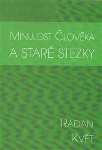 Minulost člověka a staré stezky