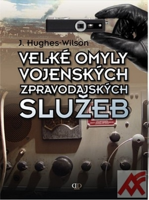 Velké omyly vojenských zpravodajských služeb