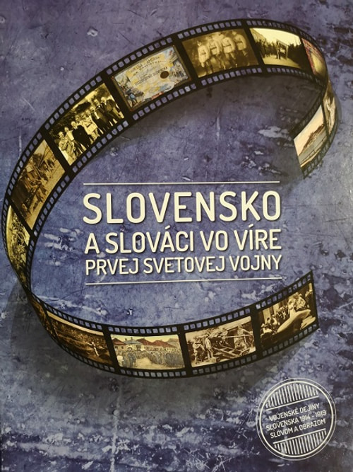 Slovensko a slováci vo víre prvej svetovej vojny