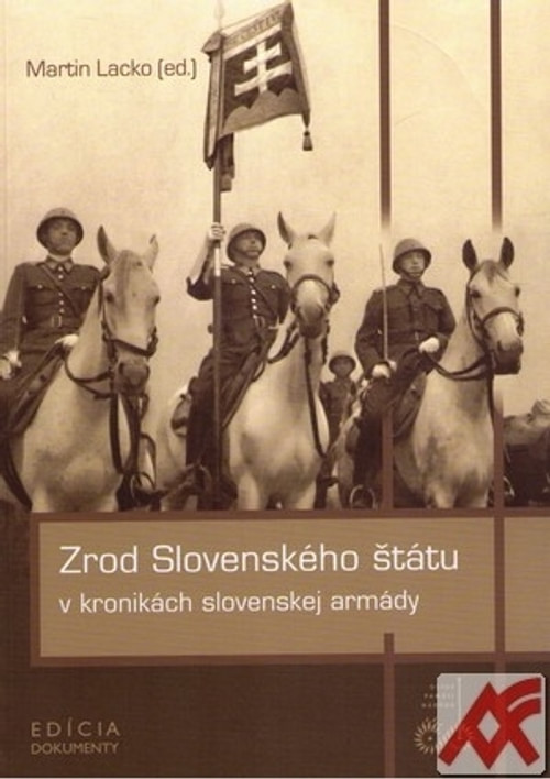 Zrod Slovenského štátu v kronikách slovenskej armády