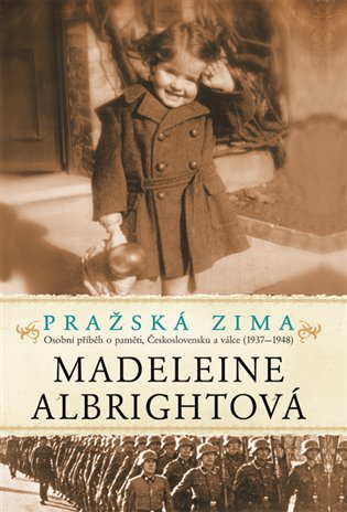 Pražská zima. Osobní příběh o paměti, Československu a válce, 1937-1948