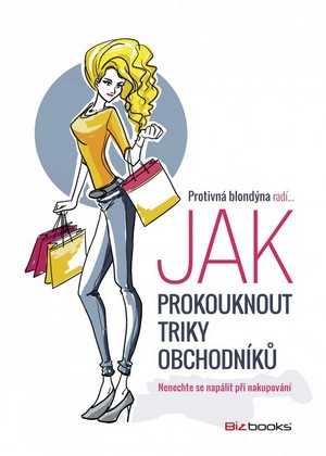 Protivná blondýna radí, jak prokouknout triky obchodníků. Nenechte se napálit př