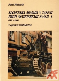 Slovenská armáda v ťažení proti Sovietskemu zväzu I.