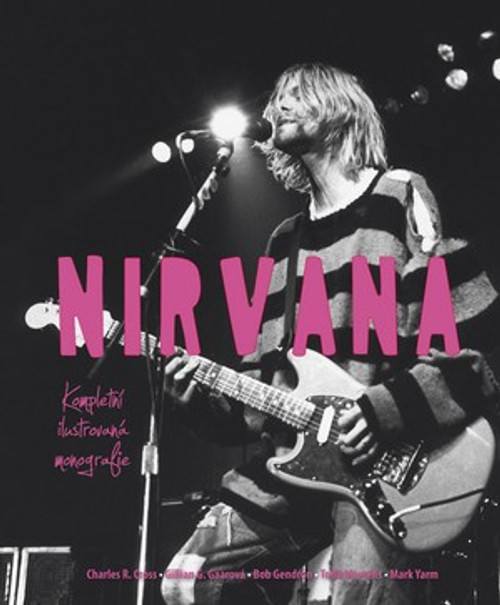 Nirvana. Kompletní ilustrovaná monografie