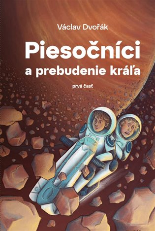 Piesočníci a prebudenie kráľa, prvá časť Piesočníci a prebudenie kráľa, prvá časť