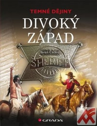 Divoký západ. Temné dějiny