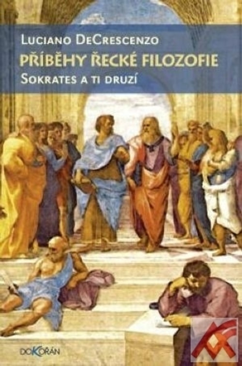Příběhy řecké filozofie. Sokrates a ti druzí