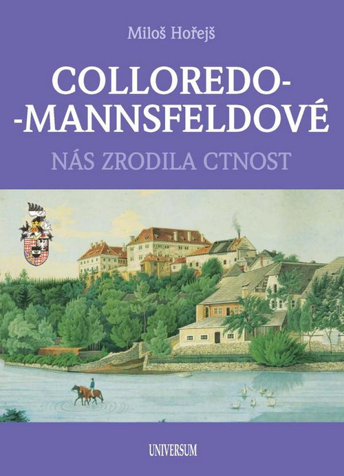 Colloredo-Mannsfeldové - Nás zrodila cnost