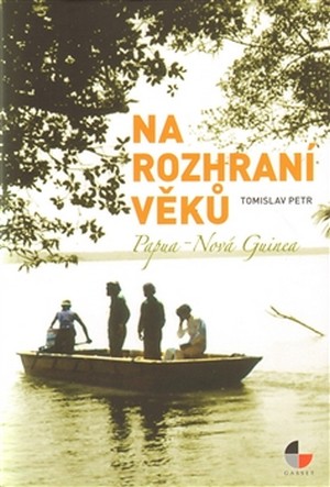 Na rozhraní věků. Papua-Nová Guinea