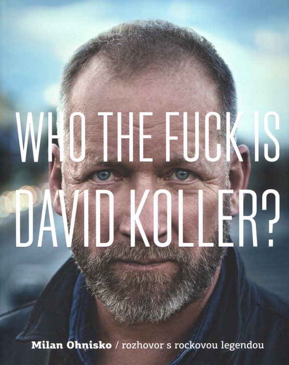 Who The Fuck Is David Koller?