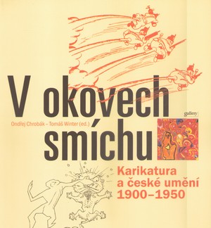 V okovech smíchu. Karikatura a české umění 1900-1950