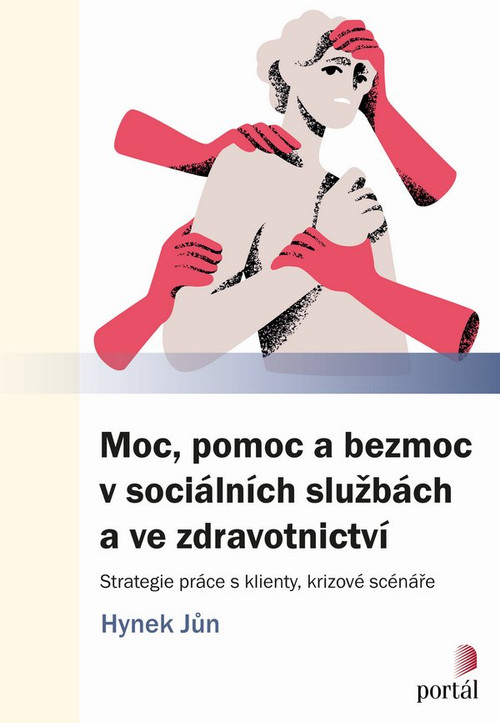 Moc, pomoc a bezmoc v sociálních službách a ve zdravotnictví