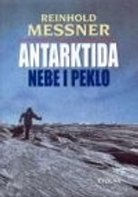 Antarktida. Nebe i peklo