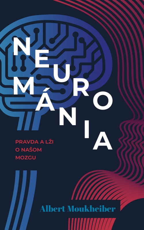 Neurománia. Pravda a lži o našom mozgu