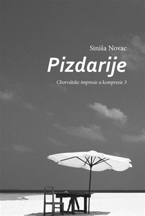 Pizdarije. Chorvátske impresie a kompresie 3