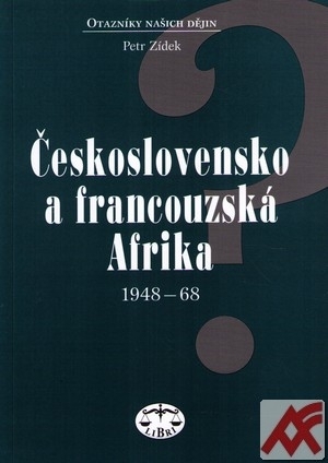 Kniha Československo a francouzská Afrika 1948-68