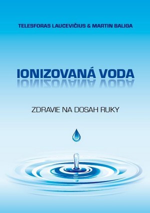 Ionizovaná voda. Zdravie na dosah ruky