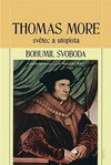 Thomas More. Světec a utopista