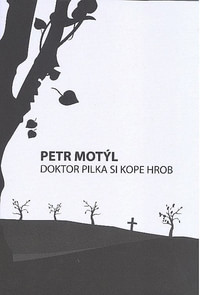 Doktor Pilka si kope hrob