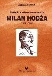 Štátnik a národohospodár Milan Hodža 1878-1944